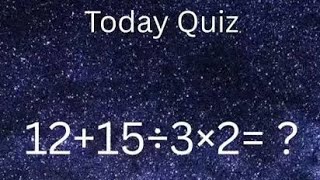 Viral Math Puzzle: Can You Solve  12 + 15÷3×2 =? #MathPuzzle #ViralPuzzle #BrainTeaser#IQTest#shorts