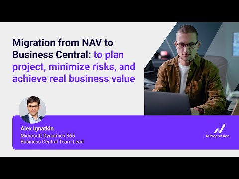 Migration from NAV to Business Central: how to plan project and achieve real business value