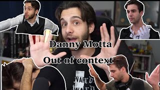 Danny Motta OUT OF CONTEXT || Compilation