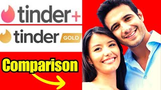 Tinder Plus vs  Tinder Gold 10 Points of Comparison!  #freedatingapps