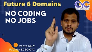 No Coding No Jobs | best software courses in Bangalore | Vanya Raj | CYC Guidance Pvt Ltd