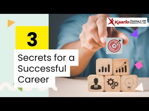 3 Secrets for a Successful Career | Kaarlo Training & HR Solutions