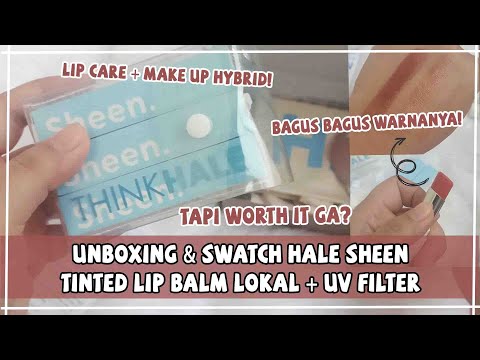 UNBOXING & SWATCH HALE SHEEN - TINTED LIP BALM LOKAL + UV FILTER