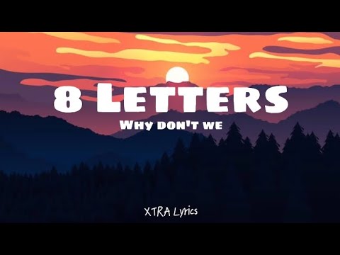Why Don't We - 8 Letters (Lyrics)