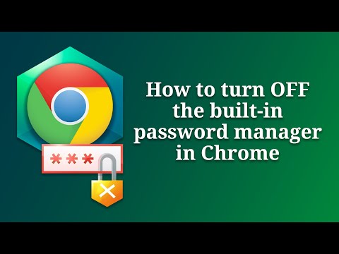How to turn off the built-in password manager in Chrome
