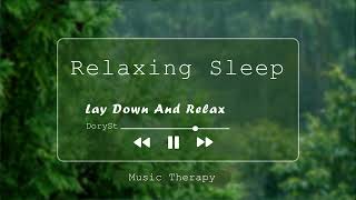 "Lay Down Anh Relax" - Relaxing Sleep Music & Soft Rain, Piano Chill  -  Music Therapy - DorySt
