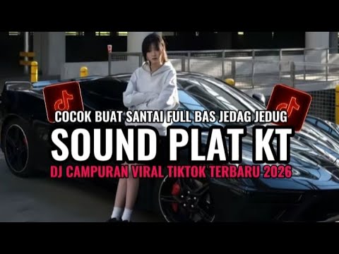 DJ PLAT KT BREAKBEAT NONSTOP TERBARU VERSION 2026 AUTO GELENG GELENG JEDAG JEDUG VIRAL TIKTOK