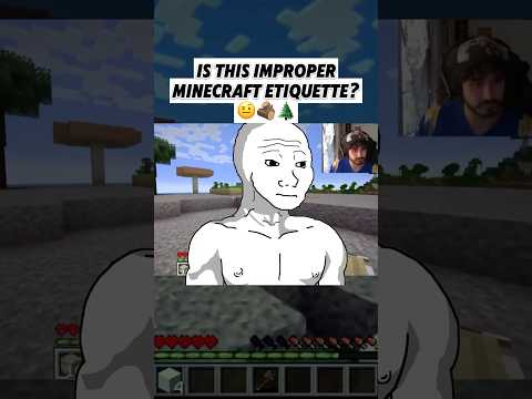 Is this improper Minecraft etiquette? 🤔🌲 #minecraft #minecraftshorts #funny #viral #streamer