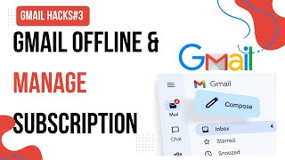 Gmail Hacks#3  Gmail Offline & Manage Subscriptions