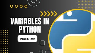 Video 2 Variables in Python