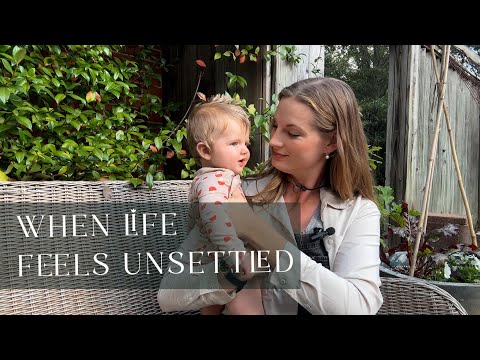 When Life Feels Unsettled