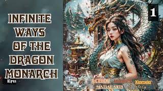 Infinite Ways of the Dragon Monarch   Episode 1 Audio   Han Li's Wuxia Adventures Audiobook