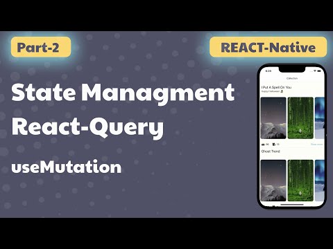 State Management | React-Query | React-native app | Part-2