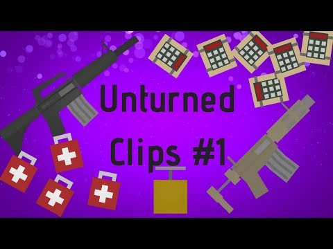 Unturned Clips #1