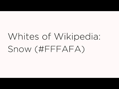 Whites of Wikipedia - Snow #FFFAFA