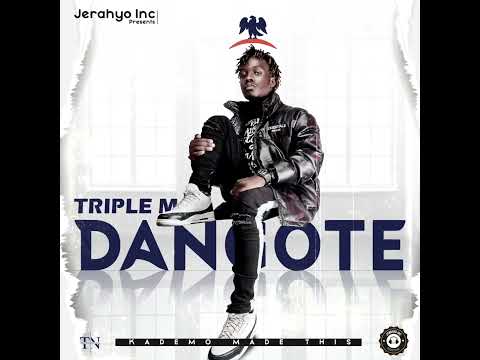 Triple M Dangote (prod by Kademo made this) Official Audio!