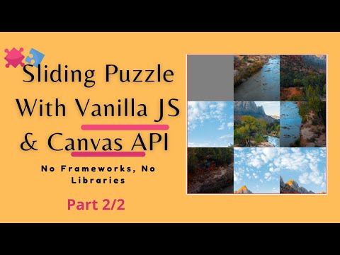 JS Project - Sliding Puzzle with Vanilla JS & Canvas API | No Frameworks No Libraries | part 2/2