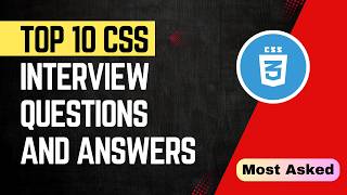 Top 10 CSS Interview Questions and Answers | css interview questions