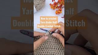 How to Crochet Yarn Under Half Double Crochet Stitch by @JourneyCDesigns  #shorttutorial