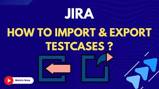 37.Import & Export testcases in Jira
