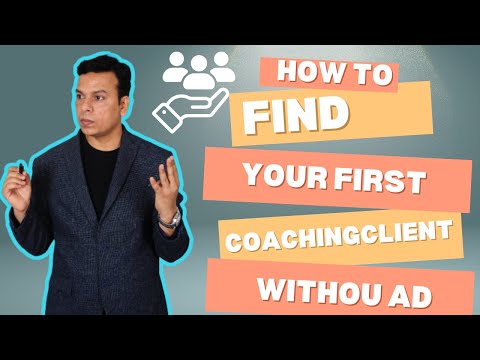 How to Find Your First Clients for Coaching and Consulting Without ads