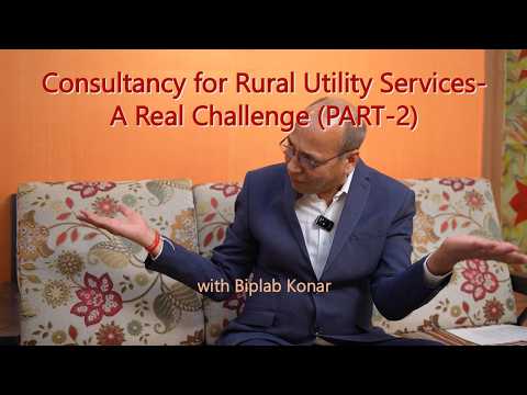 Consultancy for Rural Utility Services - A Real Challenge (PART 2)