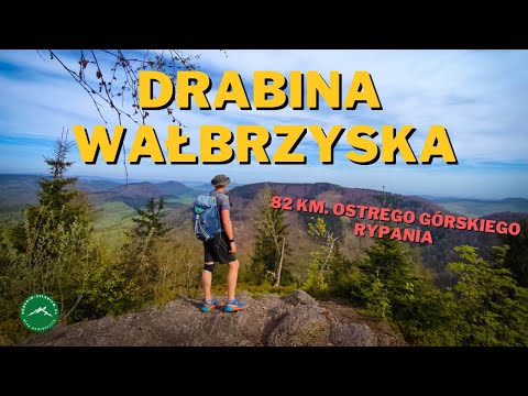 DRABINA WAŁBRZYSKA - 82 KILOMETRY OSTREGO GÓRSKIEGO RYPANIA!