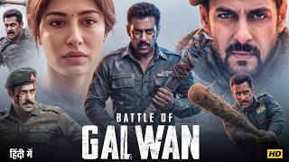 GALWAN - Full Movie 2026 | Salman Khan | Samiksha | New Bollywood Action Blockbuster Movie 2026 |