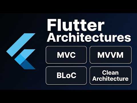 Flutter Architectures Explained — MVC, MVVM, BLoC, Clean
