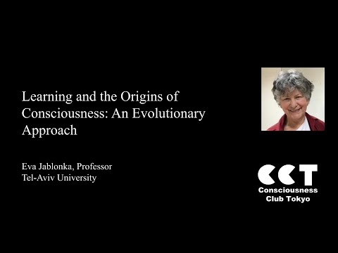 Learning and the Origins of Consciousness: An Evolutionary Approach by Eva Jablonka