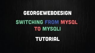 PHP Switching From MySQL to MySQLi