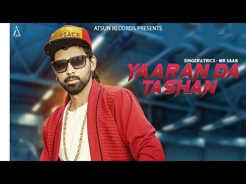 Yaaran Da Tashan | MR. Saab | Latest Punjabi Songs 2018 | Atsun Records