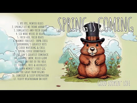 Spring is Coming 🌱 Lofi Beats as Forecasted by the Chillest Groundhog