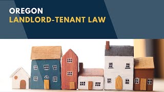 Oregon Landlord-Tenant Law UPDATED