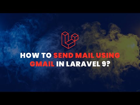 How to send mail using Gmail in Laravel 9? - Laravel Tutorial 2022