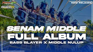 DJ SENAM MIDDLE FULL ALBUM||STYLE BASS BLAYER X MIDDLE NEROTOK NULUP NULUP‼️‼️||VIRAL TIKTOK 2024