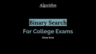 Binary Search | Searching and Sorting | Algorithm | For College Exams | Binary Dose