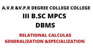 III B Sc MPCS & BCOM   DBMS   Relational Calculus, Generalization &  Specialization