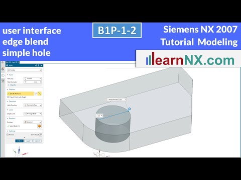 Siemens NX Tutorial | User interface, Edge blend, simple hole by snap points or dimensions