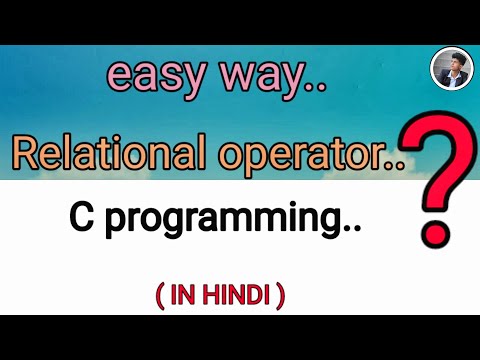 Relational operators |  All Operators in C | piyush!!