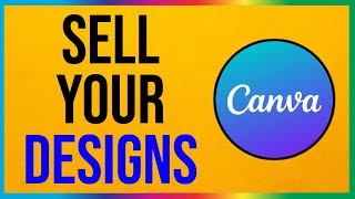 How to Sell Your Designs on Canva (2025)