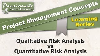 Project Management Concept #2: Qualitative Risk Analysis vs Quantitative Risk Analysis