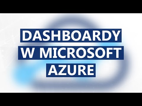 Dashboardy w Microsoft Azure 📊