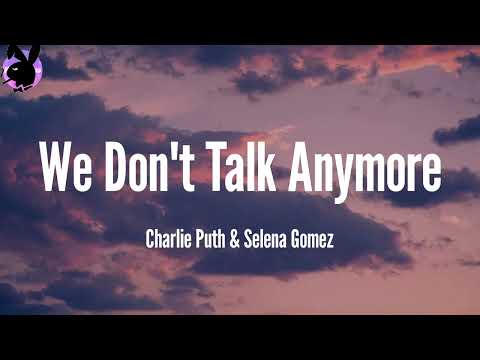 We Don't Talk Anymore - Charlie Puth (Lyrics) | Selena Gomez, Maroon 5,..