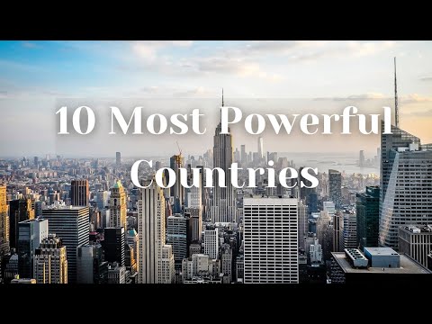 10 Most Powerful Countries in the world in 2023