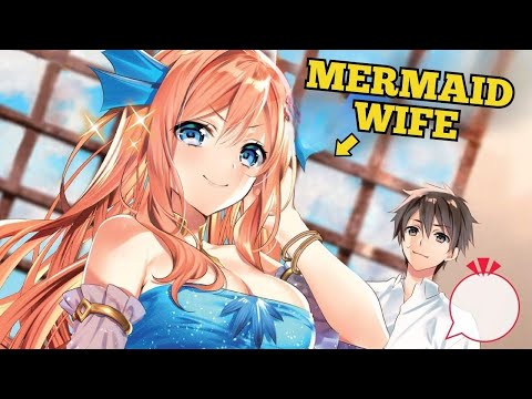 He caught his mermaid wife in another world and will now create his domain | Manhwa Summary |