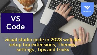 visual studio code in 2023 web dev setup top extensions, Themes, settings , tips and tricks