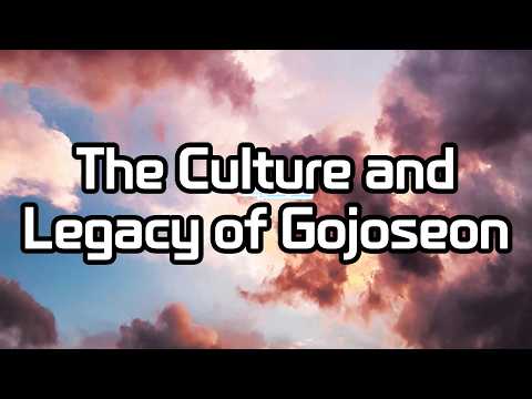 The Culture and Legacy of Gojoseon