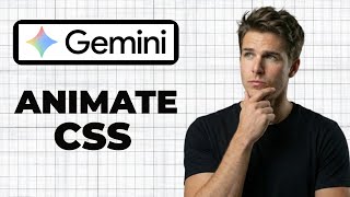 How To Generate CSS Animations In Google Gemini (2026 Guide)