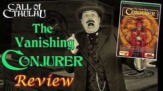 Call of Cthulhu: The Vanishing Conjurer - RPG Review